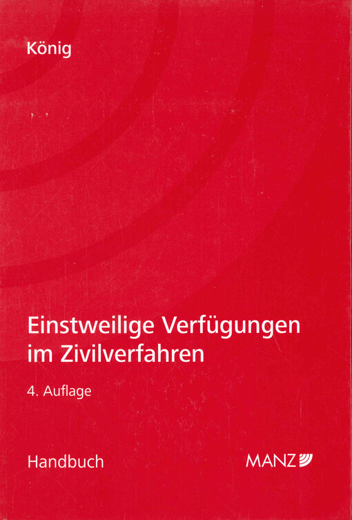 Einstweilige Verfügungen im Zivilverfahren : Handbuch für Studium und Praxis