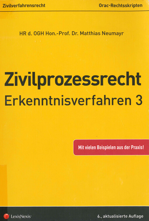 Zivilprozessrecht - Erkenntnisverfahren. 3, Rechtsmittel, besondere Verfahrensarten, internationales Zivilverfahrensrecht