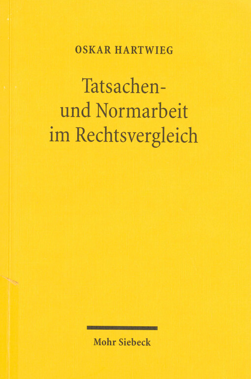 Tatsachen- und Normarbeit im Rechtsvergleich : Ausgewählte Aufsätze