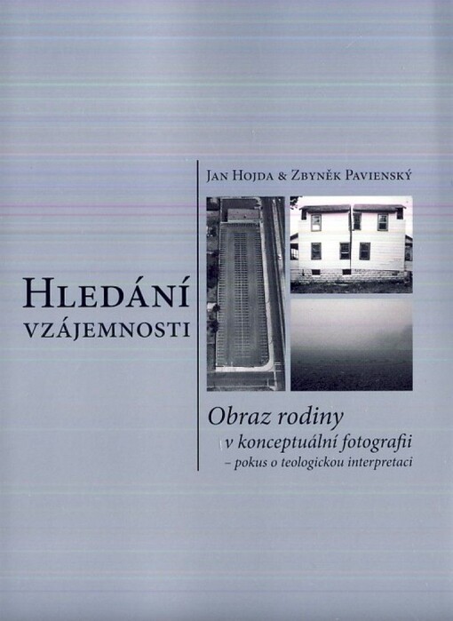 Hledání vzájemnosti :obraz rodiny v konceptuální fotografii - pokus o teologickou interpretaci