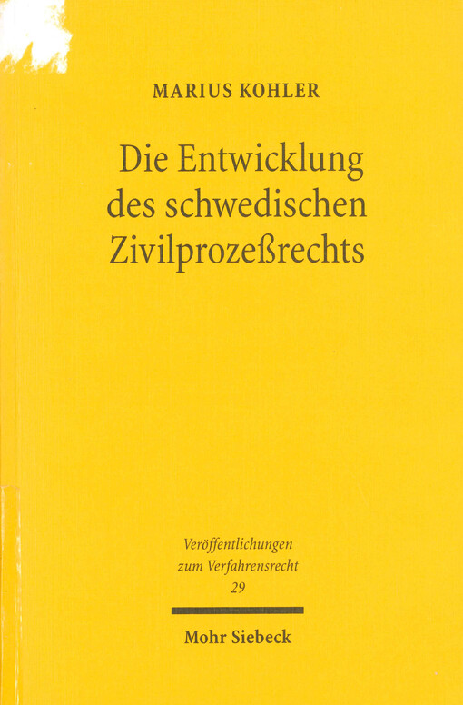 Die Entwicklung des schwedischen Zivilprozeßrechts : eine rezeptionshistorische Strukturanalyse der Grundlagen des modernen schwedischen Verfahrensrechts