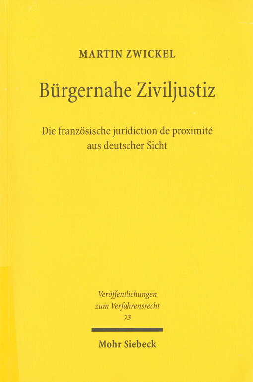 Bürgernahe Ziviljustiz: Die französische juridiction de proximité aus deutscher Sicht : Zugleich ein Beitrag zur Definition eines Gesamtmodells bürgernaher Justiz