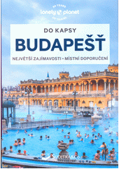 Budapešť : do kapsy : největší zajímavosti, místní doporučení  (odkaz v elektronickém katalogu)
