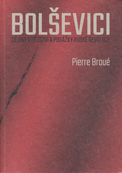 Bolševici : dějiny vítězství a porážky ruské revoluce