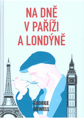 Na dně v Paříži a Londýně  (odkaz v elektronickém katalogu)