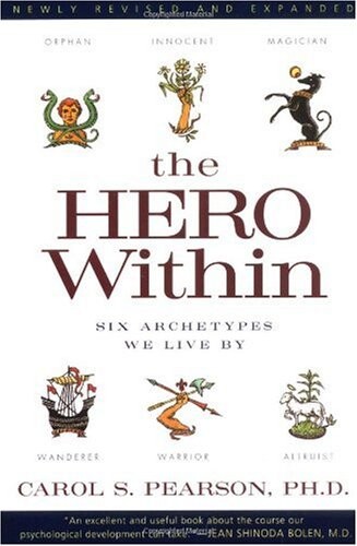 The Hero Within: Six Archetypes We Live By