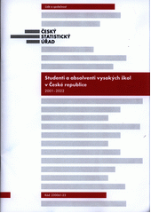 Studenti a absolventi vysokých škol v České republice : 2001-2022  (odkaz v elektronickém katalogu)
