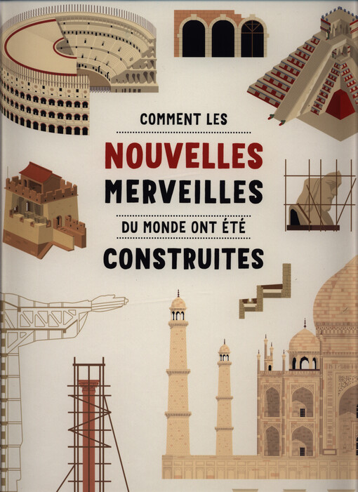 Comment les nouvelles merveilles du monde ont été construites