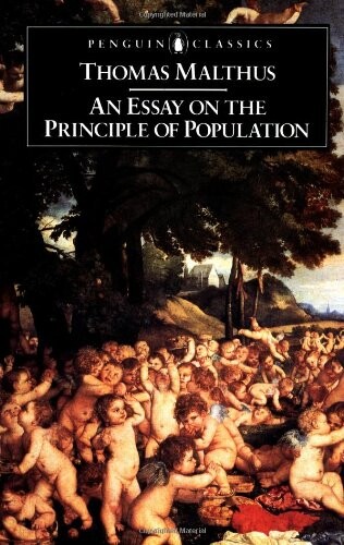 An essay on the principle of population and a summary view of the principle of population