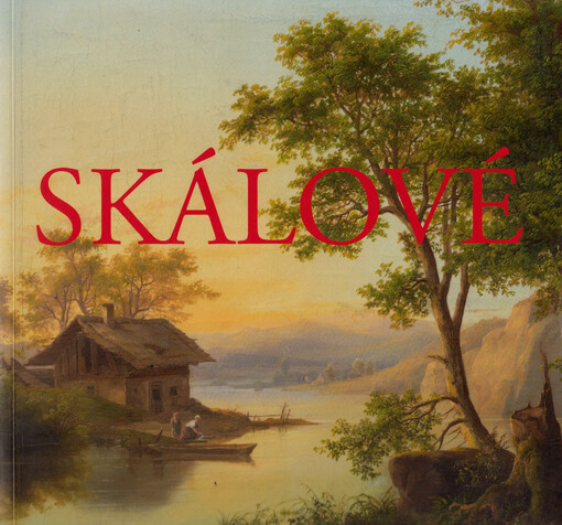 Skálové : živobytí malby v 19. století