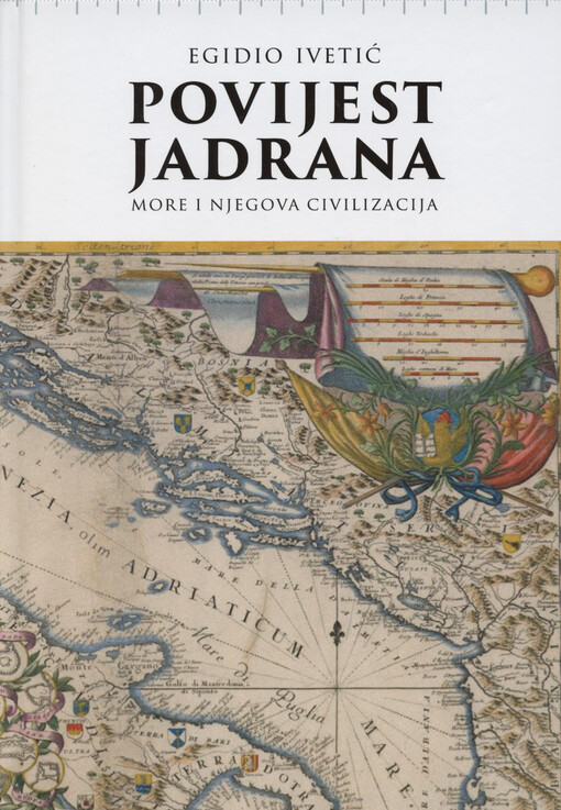 Povijest Jadrana : more i njegova civilizacija