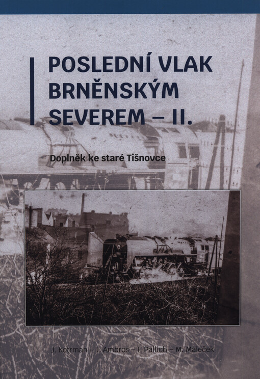 Poslední vlak brněnským Severem