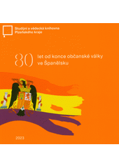 80 let od konce občanské války ve Španělsku (odkaz v elektronickém katalogu)