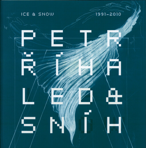Petr Říha : objekty z ledu & sněhu = ice & snow objects : 1991-2010