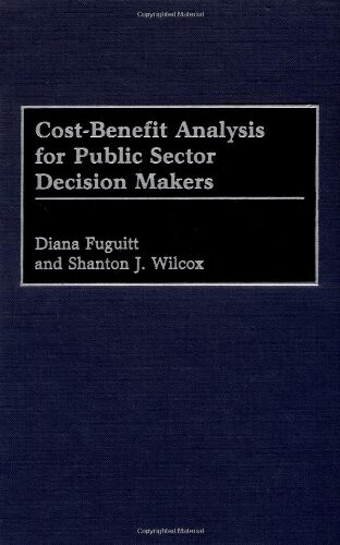 Cost-Benefit Analysis for Public Sector Decision Makers