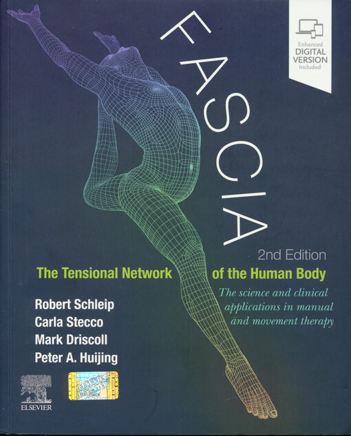 Fascia : the tensional network of the human body : the science and clinical applications in manual and movement therapy