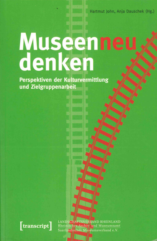 Museen neu denken :Perspektiven der Kulturvermittlung und Zielgruppenarbeit
