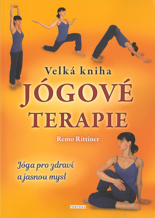 Velká kniha jógové terapie : jóga pro zdraví a jasnou mysl