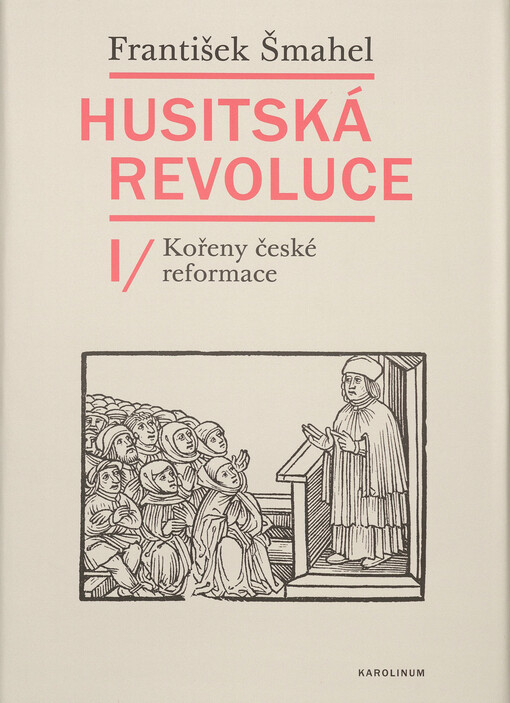 Husitská revoluce. I, Kořeny české reformace