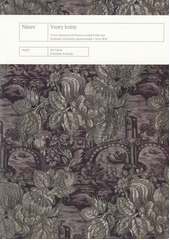 Vzory krásy : vzory historických tkanin ze sbírek Diecéze brněnské a Kanonie premonstrátů v Nové Říši  (odkaz v elektronickém katalogu)