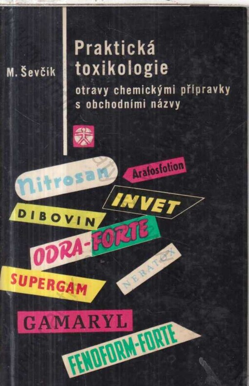 Praktická toxikologie :otravy chemickými přípravky s obchodními názvy