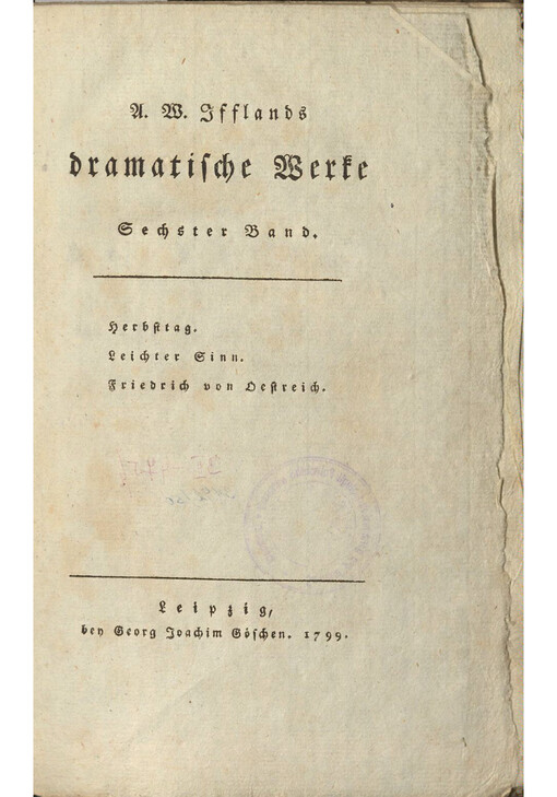 A. W. Ifflands dramatische Werke. Sechster Band, Herbsttag, Leichter Sinn, Friedrich von Oestreich