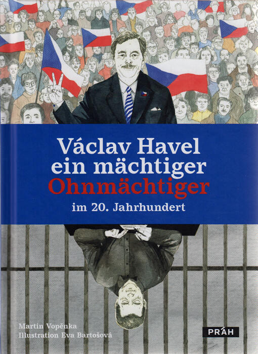 Václav Havel ein mächtiger Ohnmächtiger im 20. Jahrhundert