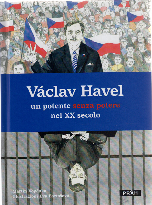 Václav Havel : un potente senza potere nel XX secolo