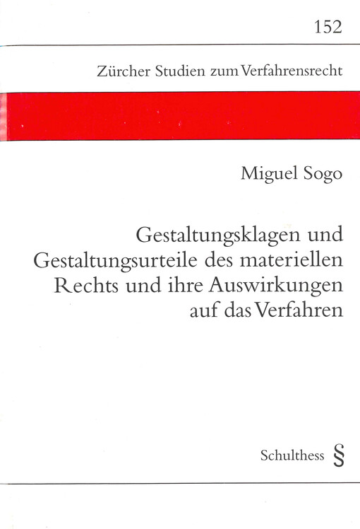 Gestaltungsklagen und Gestaltungsurteile des materiellen Rechts und ihre Auswirkungen auf das Verfahren