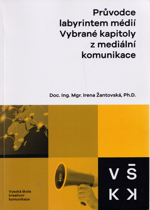 Průvodce labyrintem médií : vybrané kapitoly z mediální komunikace