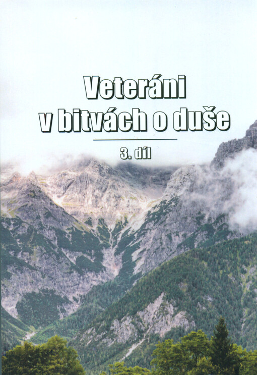 Veteráni v bitvách o duše :rozhovory s duchovními syny Dona Boska o jejich životních cestách v minulosti pro naši přítomnost, 3. díl