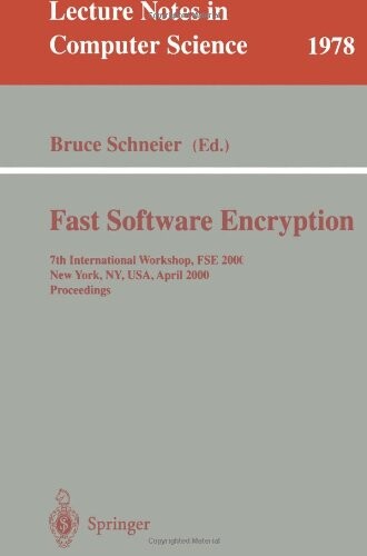 Fast Software Encryption: 7th International Workshop, FSE 2000, New York, NY, USA, April 10-12, 2000. Proceedings (Lecture Notes in Computer Science)