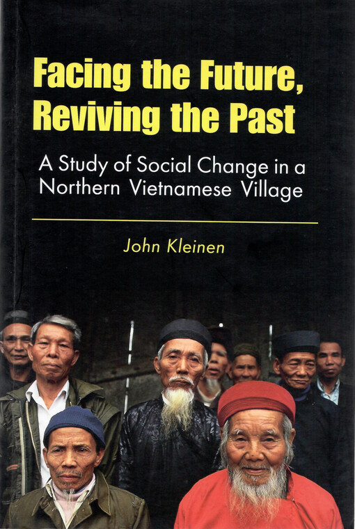 Facing the future, reviving the past : a study of social change in a Northern Vietnamese village