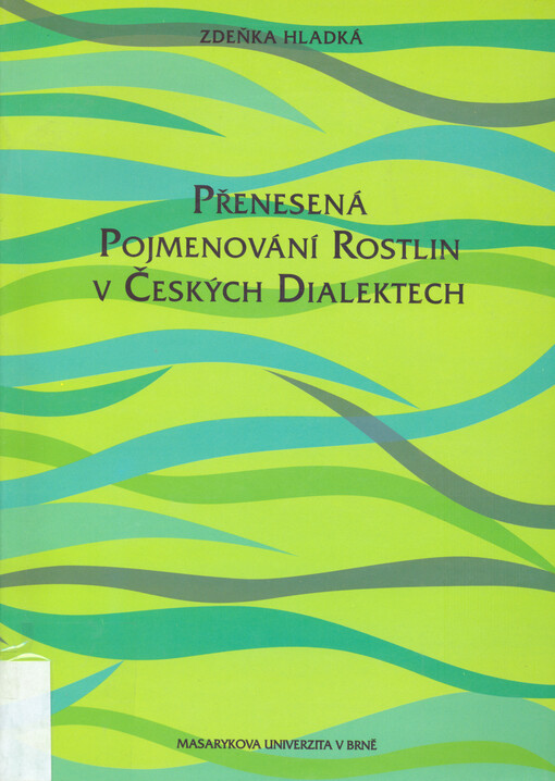 Přenesená pojmenování rostlin v českých dialektech : k sémantickému tvoření lexikálních jednotek v nářečích
