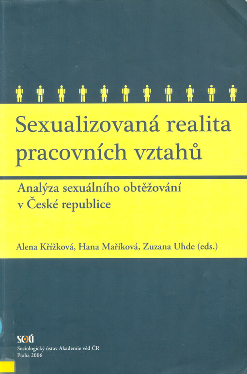Sexualizovaná realita pracovních vztahů : analýza sexuálního obtěžování v České republice