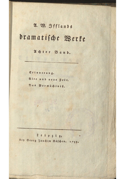 A. W. Ifflands dramatische Werke. Achter Band, Erinnerung, Alte und neue Zeit, Das Vermächtniß