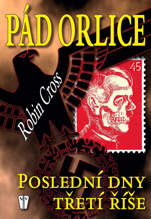 Pád orlice :poslední dny Třetí říše