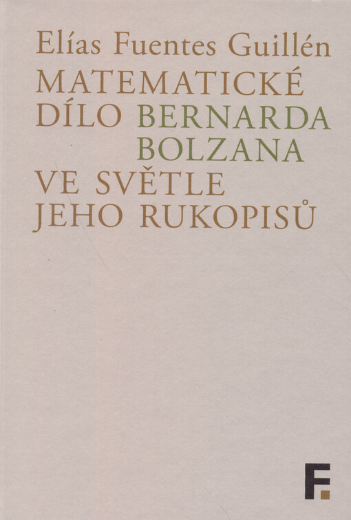 Matematické dílo Bernarda Bolzana ve světle jeho rukopisů :