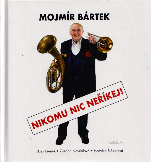 Mojmír Bártek : nikomu nic neříkej!