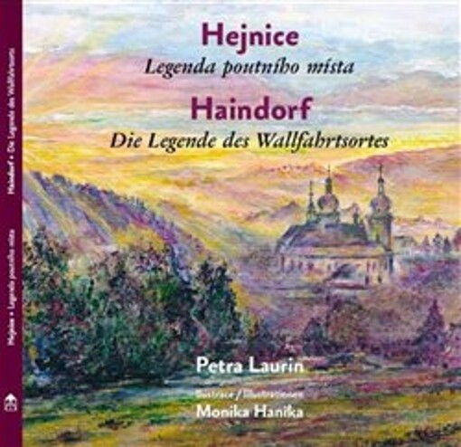 Hejnice : legenda poutního místa = Handorf : Die Legende des Wallfahrtsortes