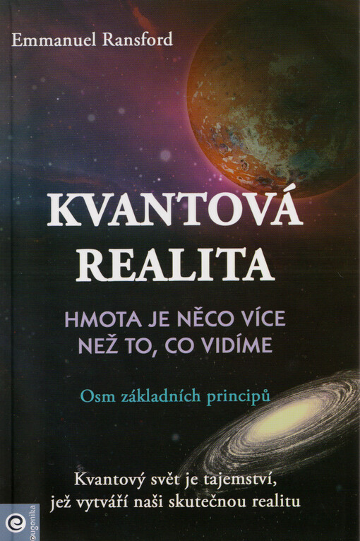 Kvantová realita : hmota je něco více než to, co vidíme : osm základních principů