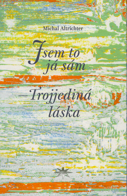 Jsem to já sám - trojjediná láska