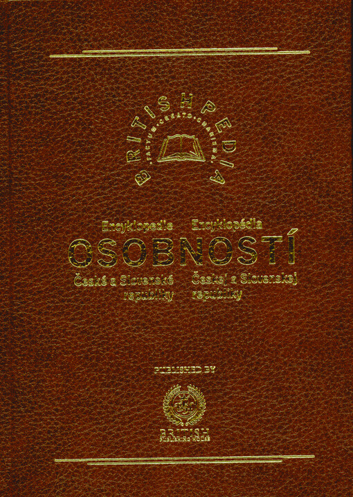Encyklopedie osobností České a Slovenské republiky = Encyklopédia osobností Českej a Slovenskej republiky.
