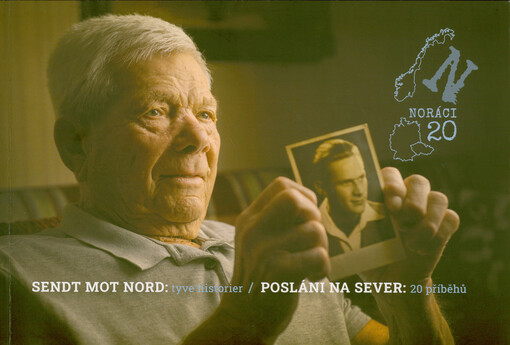 Posláni na sever: 20 příběhů = Sendt mot Nord: tyve historier : Noráci 20
