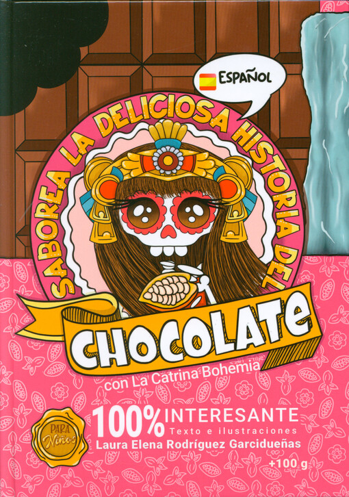 Saborea la deliciosa historia del chocolate : con La Catrina Bohemia