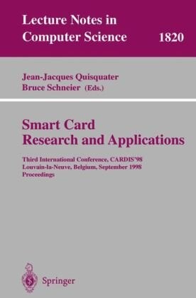 Smart card research and applications : Third international conference, CARDIS '98, Louvain-la-Neuve, Belgium, September 14-16, 1998. Proceedings