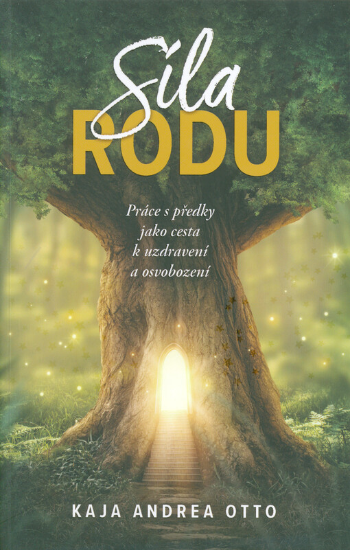 Síla rodu : práce s předky jako cesta k uzdravení a osvobození