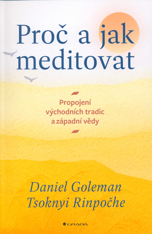 Proč a jak meditovat : propojení východních tradic a západní vědy