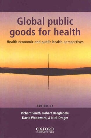 Global Public Goods for Health: Health economic and public health perspectives