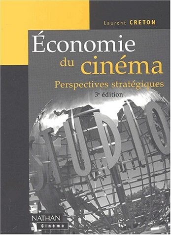 Economie du cinema: Perspectives strategiques (Collection 